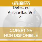 Defected Accapellas Vol 4' cd