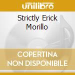 Strictly Erick Morillo cd