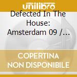 Defected In The House: Amsterdam 09 / Various (2 Cd) cd