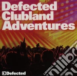 Defected Clubland Adventures / Various cd