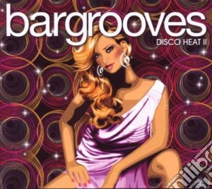 Bargrooves Disco Heat Ii / Various cd musicale di ARTISTI VARI