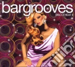 Bargrooves Disco Heat Ii / Various cd