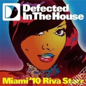 Defected In The House: Miami '10 Riva Starr / Various (2 Cd) cd musicale di ARTISTI VARI