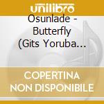 Osunlade - Butterfly (Gits Yoruba Soul Mix) cd