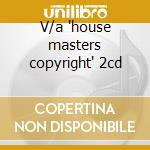 V/a 'house masters copyright' 2cd cd
