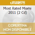 Most Rated Miami 2011 (2 Cd) cd