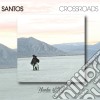Santos - Crossroads cd