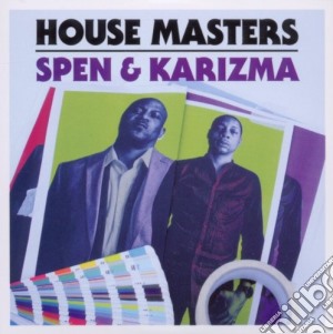 House Masters: Spen & Karizma (2 Cd) cd musicale di Artisti Vari