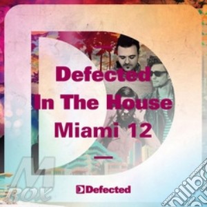 Defected in the house Miami 12 cd musicale di Artisti Vari