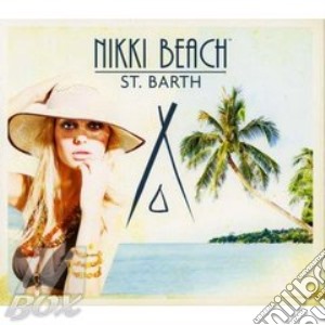 Beach, Nikki - St Barth (2 Cd) cd musicale di Artisti Vari