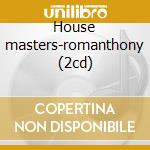 House masters-romanthony (2cd) cd