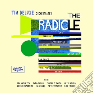 Tim Deluxe - The Radicle cd musicale di Tim Deluxe