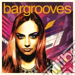 Bargrooves - Bargrooves Deluxe Edition 2016 / Various cd