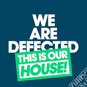 We Are Defected. This Is Our House / Various (4 Cd) cd musicale