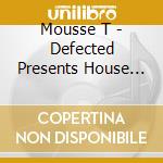 Mousse T - Defected Presents House Masters: Mousse T cd