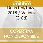 Defected/Ibiza 2018 / Various (3 Cd) cd