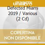 Defected Miami 2019 / Various (2 Cd) cd