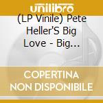 (LP Vinile) Pete Heller'S Big Love - Big Love vinile