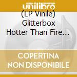(LP Vinile) Glitterbox Hotter Than Fire Part 1 / Various vinile