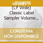 (LP Vinile) Classic Label Sampler Volume Vii (Incl. Honey Dijon Remix) vinile
