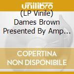 (LP Vinile) Dames Brown Presented By Amp Fiddler - Introducing Dames Brown lp vinile