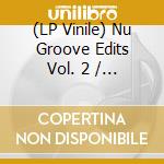 (LP Vinile) Nu Groove Edits Vol. 2 / Various vinile