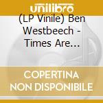 (LP Vinile) Ben Westbeech - Times Are Changing (Two Soul Fusion Remixes) vinile