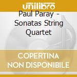 Paul Paray - Sonatas String Quartet cd musicale di Paul Paray