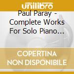 Paul Paray - Complete Works For Solo Piano - Fantaisie For Piano & Orchestra (2 Cd) cd musicale di Paul Paray