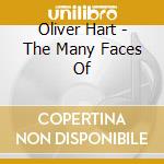 Oliver Hart - The Many Faces Of cd