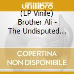 (LP Vinile) Brother Ali - The Undisputed Truth vinile