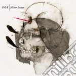P.o.s - Never Better cd