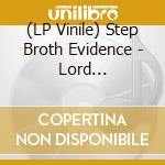 (LP Vinile) Step Broth Evidence - Lord Steppington vinile