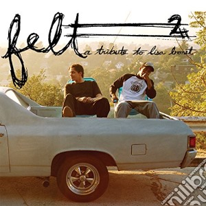 (LP Vinile) Felt - Felt 2: A Tribute To Lisa (4 Lp) lp vinile di Felt