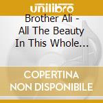 Brother Ali - All The Beauty In This Whole Life cd