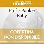Prof - Pookie Baby cd musicale di Prof