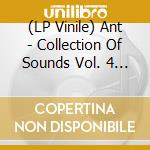 (LP Vinile) Ant - Collection Of Sounds Vol. 4 (Blue Vinyl) vinile