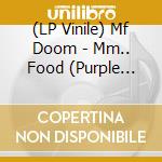 (LP Vinile) Mf Doom - Mm.. Food (Purple Vinyl) (2 Lp) vinile