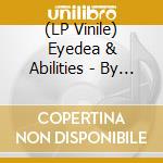 (LP Vinile) Eyedea & Abilities - By The Throat vinile