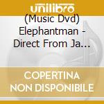 (Music Dvd) Elephantman - Direct From Ja (Dvd+Cd) cd
