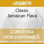 Classic Jamaican Flava cd