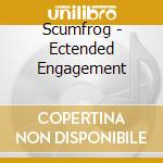 Scumfrog - Ectended Engagement
