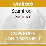Scumfrog - Simmer cd musicale di Scumfrog