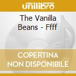 The Vanilla Beans - Ffff cd musicale di The Vanilla Beans