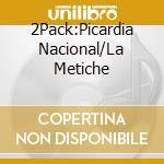 2Pack:Picardia Nacional/La Metiche cd