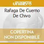 Rafaga De Cuerno De Chivo cd