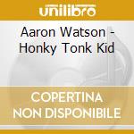 Aaron Watson - Honky Tonk Kid cd