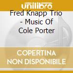Fred Knapp Trio - Music Of Cole Porter cd