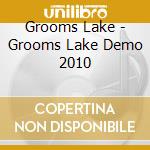 Grooms Lake - Grooms Lake Demo 2010 cd