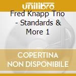 Fred Knapp Trio - Standards & More 1 cd